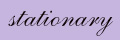 stationary